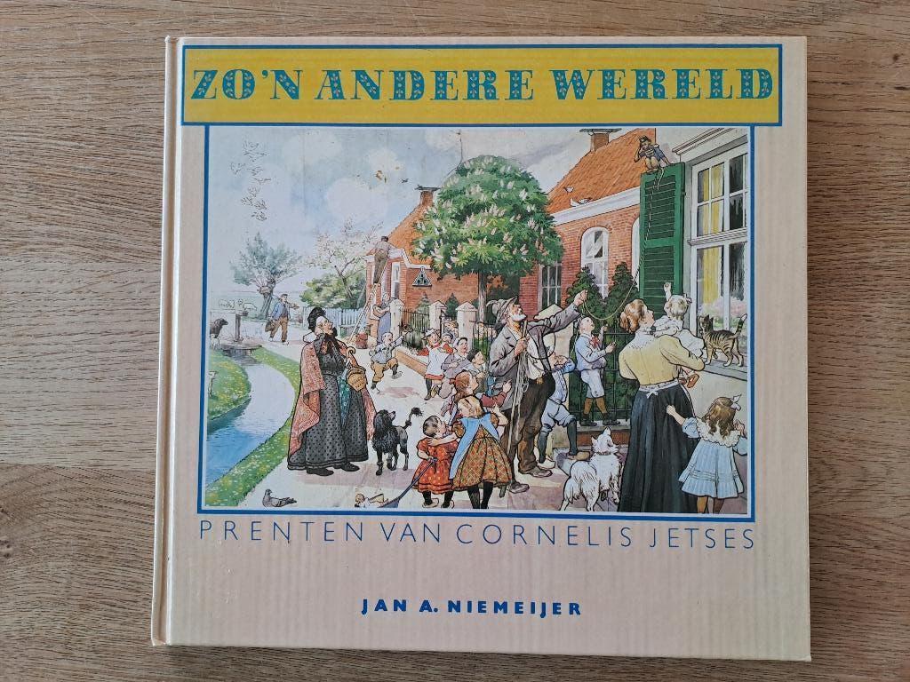 ZO'N ANDERE WERELD.PRENTEN VAN CORNELIS JETSES/JAN NIEMEIJER, Ophalen of Verzenden, Gelezen, Jan A. Niemeijer, Prentenboek