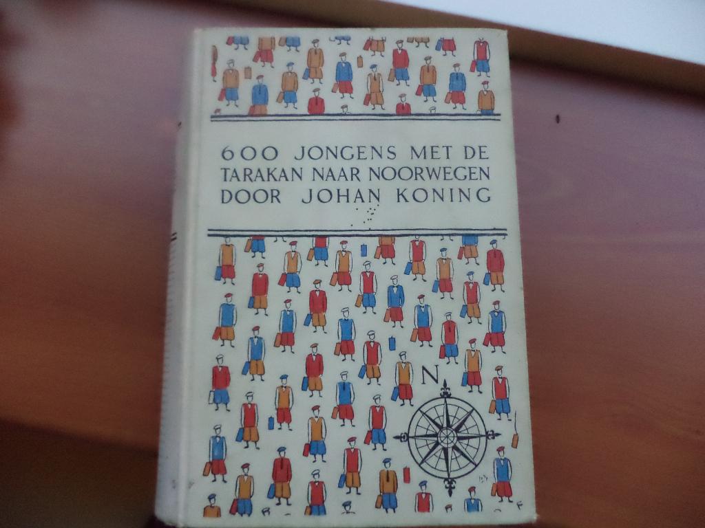 600 jongens met de TARAKAN naar Noorwegen, Johan Koning, Ophalen of Verzenden, Gelezen