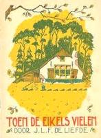 toen de eikels vielen door jlf de liefde uit 1938, Jlf de liefde, Ophalen of Verzenden, Zo goed als nieuw, Nederland