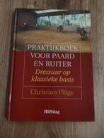 Praktijkboek Paard & Ruiter: Dressuur op Klassieke Basis, Ophalen of Verzenden, Zo goed als nieuw, Christian Pläge, Balsport