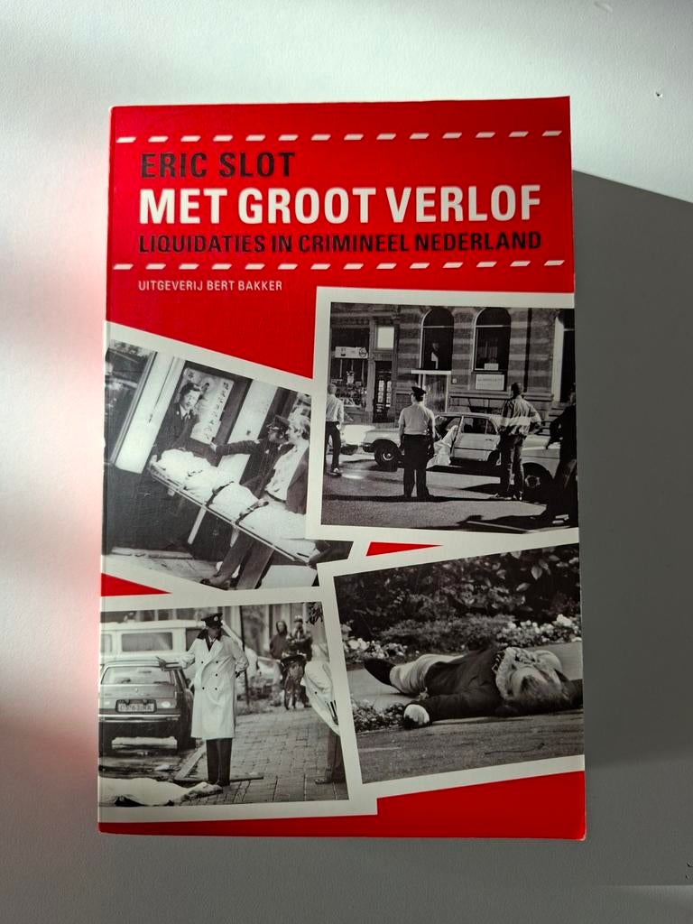 Met Groot Verlof - Liquidaties in Crimineel Nederland, Ophalen of Verzenden