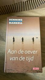 Henning Mankell - Aan de oever van de tijd, Boeken, Ophalen of Verzenden, Henning Mankell, Zo goed als nieuw
