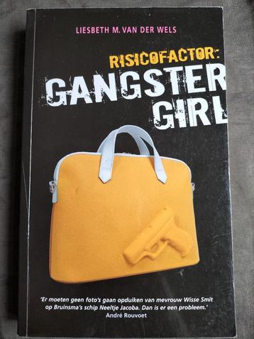 Liesbeth M. van der Wels - Risicofactor: gangstergirl beschikbaar voor biedingen