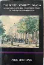Franse Komedie in Den Haag 1749-1793, Ophalen of Verzenden, Gelezen, Aldo Liffering, Nederland