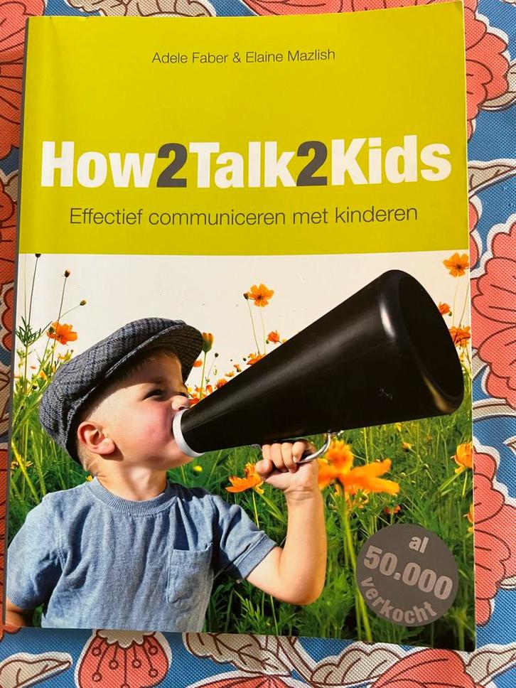 How2Talk2Kids - Effectief Communiceren met Kinderen, Boeken, Zwangerschap en Opvoeding, Zo goed als nieuw, Opvoeding tot 6 jaar