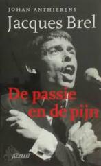 Johan Anthierens: Jacques Brel. De passie en de pijn, Boeken, Ophalen of Verzenden, Gelezen, Johan Anthierens, Kunst en Cultuur