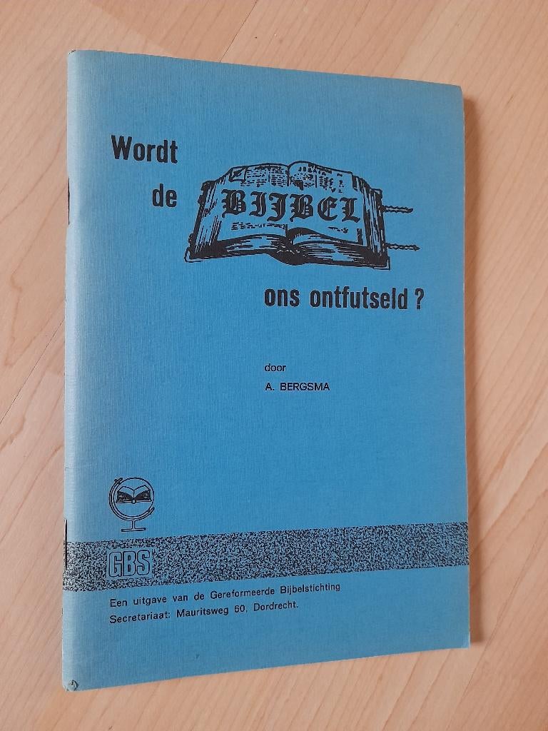 WORDT DE BIJBEL ONS ONTFUTSELD? A Bergsma, Ophalen of Verzenden, Gelezen