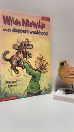 Edens, Margot; Wilde Mathilde en de dappere waakhond, Boeken, Ophalen of Verzenden, Gelezen, Fictie algemeen