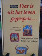 Ernst van Altena Dat is uit het leven gegrepen, Boeken, Ophalen, Verhalen