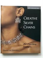 Creative Silver Chains, Boeken, Hobby en Vrije tijd, Verzenden, Chantal Lise Saunders, Sieraden maken, Zo goed als nieuw