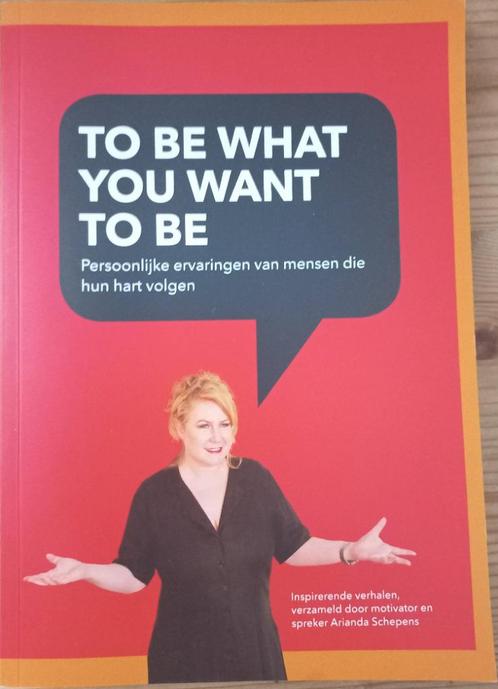 To be what you want to be - Arianda Schepens, Boeken, Psychologie, Zo goed als nieuw, Sociale psychologie, Ophalen of Verzenden