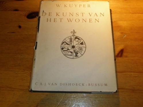 De kunst van het wonen - W. Kuyper, Boeken, Wonen en Tuinieren, Gelezen, Interieur en Design, Ophalen of Verzenden
