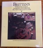 Britten's watch & clock maker's handbook dictionary & guide, Antiek en Kunst, Antiek | Boeken en Bijbels, Richard Good, Ophalen of Verzenden