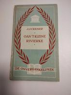 Vintage boekje Oan 't kleine rivierke - J.J. Cremer, Antiek en Kunst, Ophalen of Verzenden, J.J. Cremer