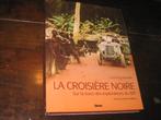 Citroen boek; La croisiere noire, La Societe de geographie, Ophalen of Verzenden, Zo goed als nieuw, Citroën