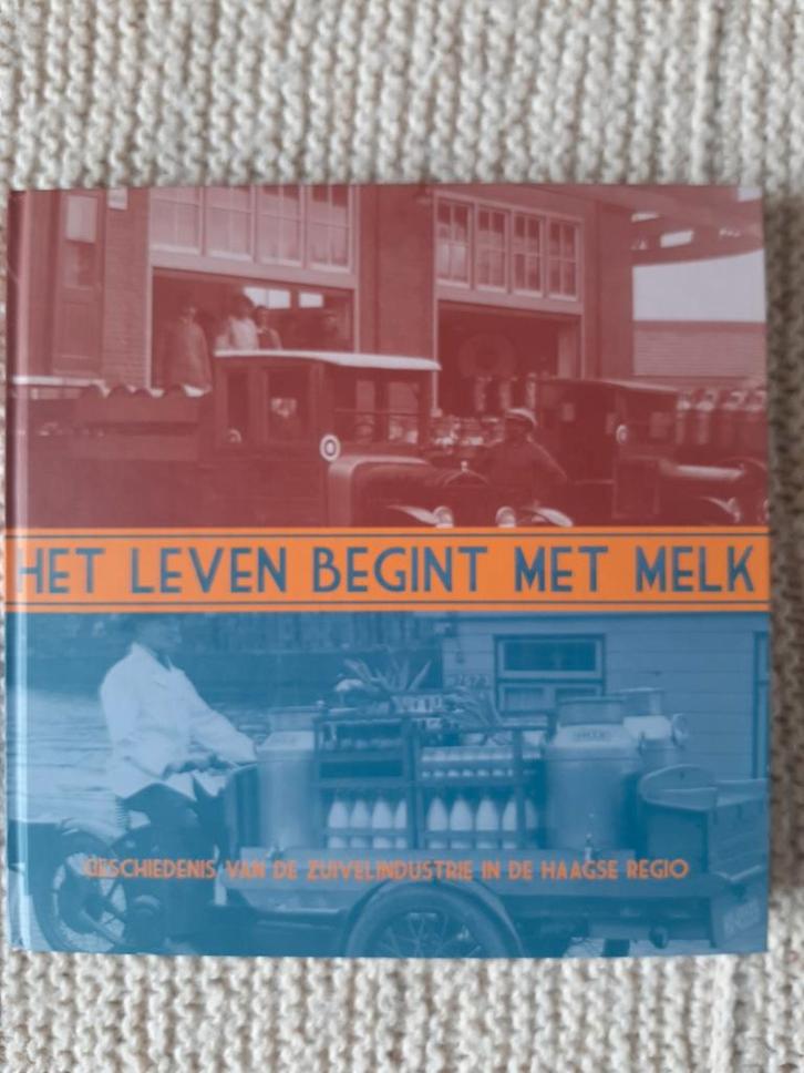 "Het leven begint met melk" - Haagse Zuivelhistorie, Boeken, Geschiedenis | Stad en Regio, Nieuw, 20e eeuw of later, Ophalen of Verzenden