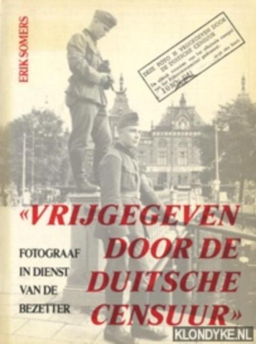 Erik Somers - Vrijgegeven door de Duitsche censuur, Boeken, Oorlog en Militair, Gelezen, Tweede Wereldoorlog, Ophalen of Verzenden