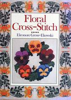Eleonore Gross-Ekowski: Floral Cross-Stitch, Boeken, Borduren en Naaien, Ophalen of Verzenden, Zo goed als nieuw