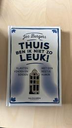 Thuis ben ik niet zo leuk! - Jos burgers, Ophalen of Verzenden, Zo goed als nieuw