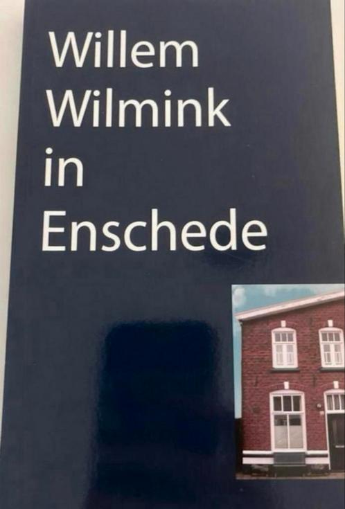 WILLEM WILMINK IN ENSCHEDE, Boeken, Geschiedenis | Stad en Regio, Zo goed als nieuw, Ophalen of Verzenden