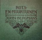 Rots-muurtuinen 1928, Gelezen, John bergmans, Ophalen of Verzenden, Tuinieren en Tuinplanten