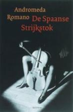 Andromeda Romano - De Spaanse strijkstok, Boeken, Ophalen of Verzenden, Zo goed als nieuw
