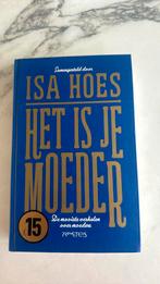 Het is je moeder - Isa Hoes, Ophalen of Verzenden, Zo goed als nieuw, Nederland