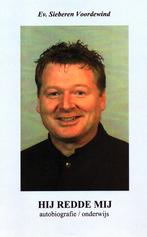 Hij Redde Mij - Ev. Sieberen Voordewind / 9789085701323, Ophalen of Verzenden, Zo goed als nieuw, Ev. Sieberen Voordewind