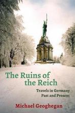 Michael geoghegan: the ruins of the reich, Boeken, Gelezen, Ophalen of Verzenden