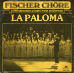 FISCHER CHÖRE  -  La Paloma, Gebruikt, 7 inch, Single, Ophalen of Verzenden