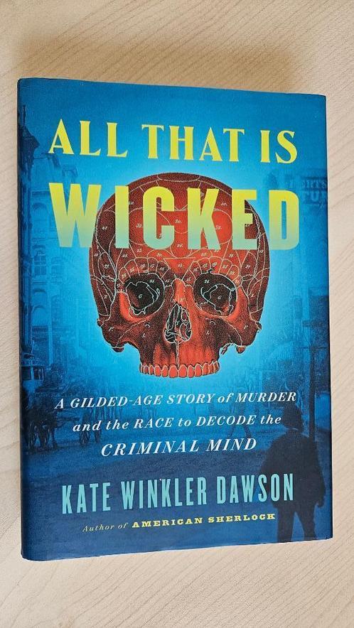 All that is WICKED - Kate Winkler Dawson - True Crime, Boeken, Thrillers, Zo goed als nieuw, Nederland, Ophalen of Verzenden