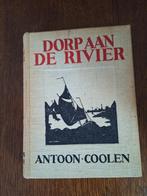 Dorp aan de Rivier - Antoon Coolen - 1936, Ophalen of Verzenden, Antoon Coolen