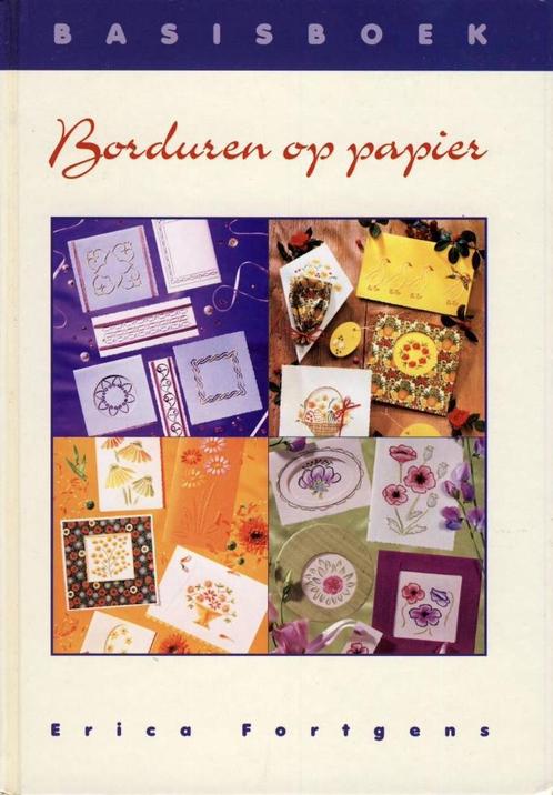Borduren op papier - Basisboek - Erica Fortgens, Boeken, Hobby en Vrije tijd, Gelezen, Borduren en Naaien, Ophalen of Verzenden