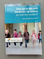 Hoe ga je om met kinderen op school en met hun ouders?, Ophalen of Verzenden, Zo goed als nieuw, Gerda Woltjer; Harry Janssens