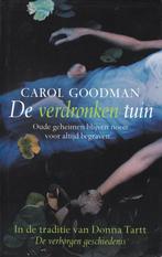 DE VERDRONKEN TUIN - Carol Goodman, Boeken, Ophalen of Verzenden, Zo goed als nieuw, Carol Goodman, Amerika