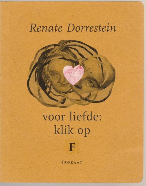 Renate Dorrestein - Voor liefde: klik op F Ill: Ans Verdijk*, Boeken, Literatuur, Zo goed als nieuw, Nederland, Ophalen of Verzenden