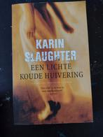 Karin slaughter, Ophalen of Verzenden, Zo goed als nieuw, Nederland