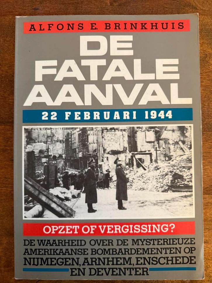 De Fatale Aanval 22 Februari 1944 Opzet of Vergissing?, Boeken, Oorlog en Militair, Gelezen, Luchtmacht, Tweede Wereldoorlog, Ophalen of Verzenden