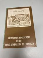 Frieslands hogeschool en het rijks athenaeum Franeker, Boeken, Geschiedenis | Stad en Regio, Ophalen of Verzenden, Gelezen