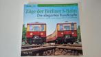 Boektitel: "Züge der Berliner S-Bahn", Ophalen of Verzenden, Zo goed als nieuw, Trein, Boek of Tijdschrift