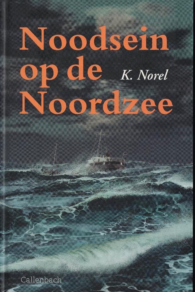 K. Norel – Noodsein op de Noordzee., Boeken, Kinderboeken | Jeugd | 13 jaar en ouder, Zo goed als nieuw, Fictie, Ophalen of Verzenden