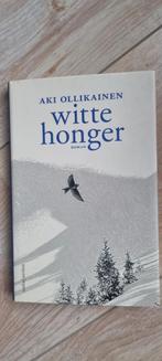 Aki Ollikainen - Witte honger, Boeken, Ophalen of Verzenden, Zo goed als nieuw, Nederland, Aki Ollikainen
