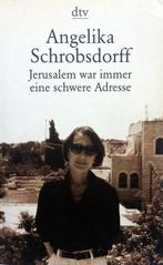 Angelika Schrobsdorff - Jerusalem war immer eine schwere Adr, Gelezen, Non-fictie, Ophalen of Verzenden