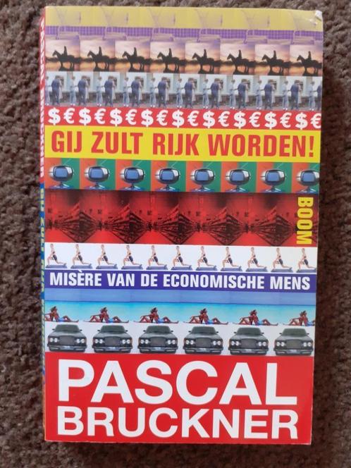 Pascal Bruckner - Gij zult rijk worden - misere van de econo, Boeken, Politiek en Maatschappij, Gelezen, Maatschappij en Samenleving