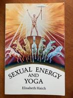 Sexual energy and yoga - Elisabeth Haich, Boeken, Esoterie en Spiritualiteit, Gelezen, Ophalen of Verzenden, Meditatie of Yoga