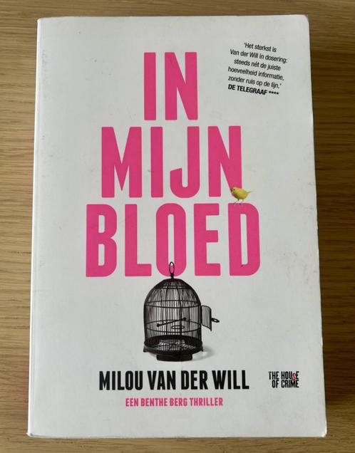 Benthe Berg - In mijn bloed - Milou Van der Will - thriller, Boeken, Thrillers, Gelezen, Nederland, Ophalen of Verzenden