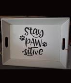 Dienblad met tekst. Stay paw sitive, Ophalen of Verzenden, Zo goed als nieuw