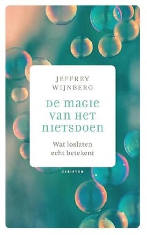 De magie van het nietsdoen, loslaten - Jeffrey Wijnberg, Boeken, Psychologie, Zo goed als nieuw, Verzenden
