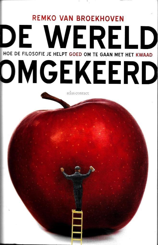 De wereld omgekeerd - Remko van Broekhoven, Boeken, Filosofie, Zo goed als nieuw, Ophalen of Verzenden