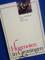 Hugenoten in Groningen - 1985, Ophalen of Verzenden, 17e en 18e eeuw, Zo goed als nieuw
